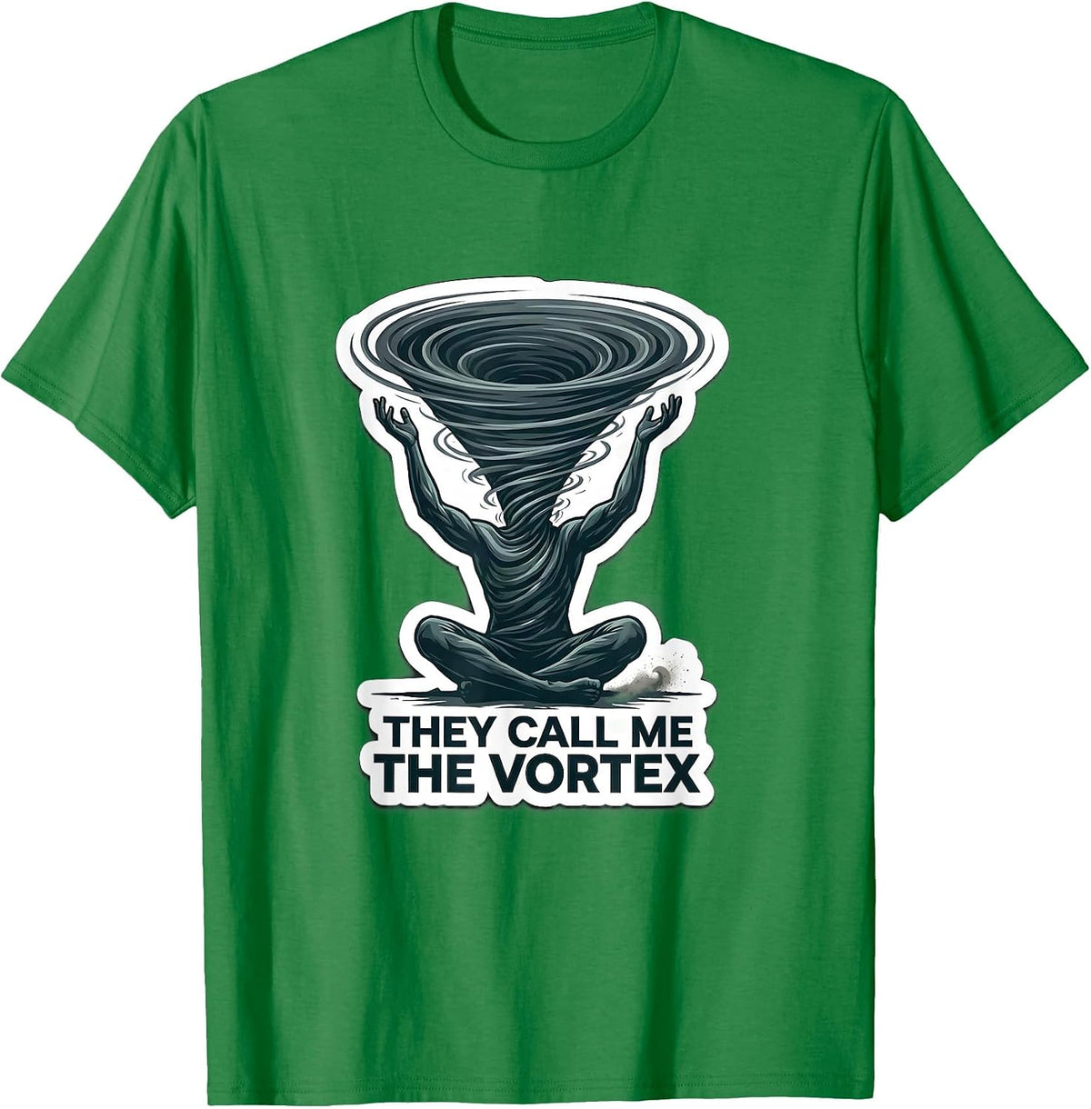 Men's They Call Me The Vortex Funny Storm Chaser Meteorology T-Shirt - Kelly Green