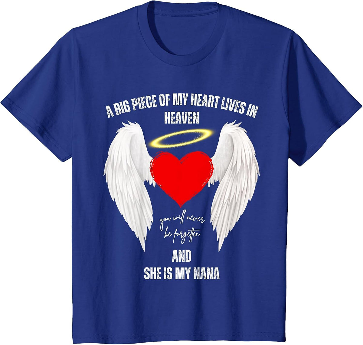 A Big Piece of My Heart Lives in Heaven she is My Nana Angel T-Shirt - Royal Blue