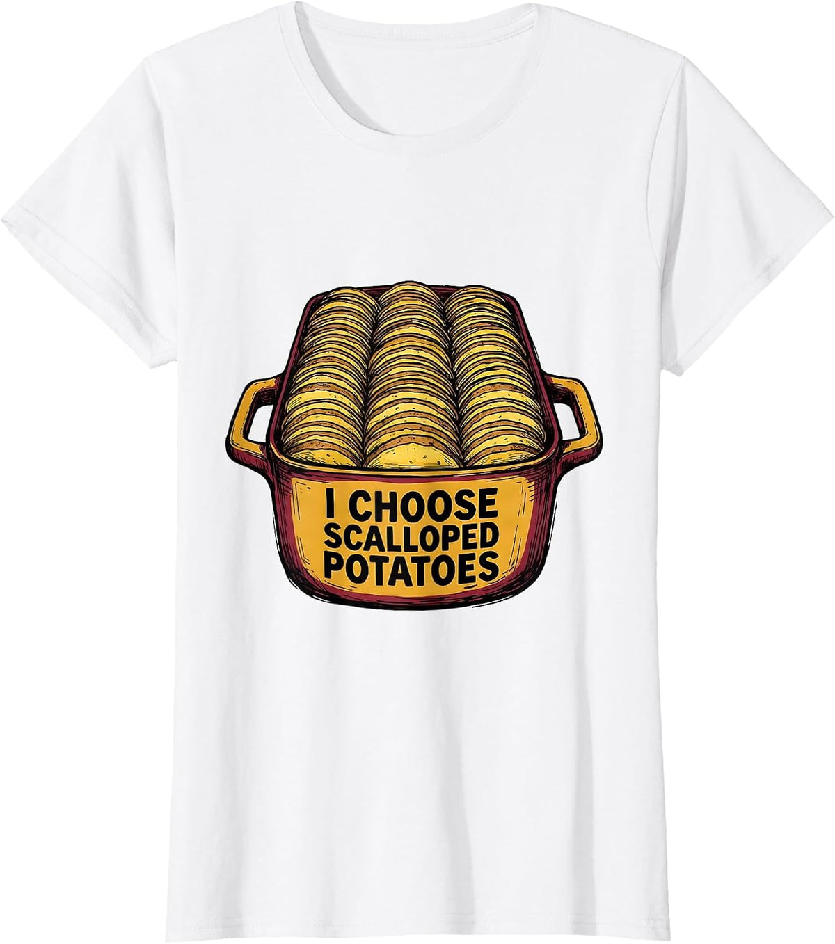 I Choose Scalloped Potatoes Funny Thanksgiving Host T-Shirt - White