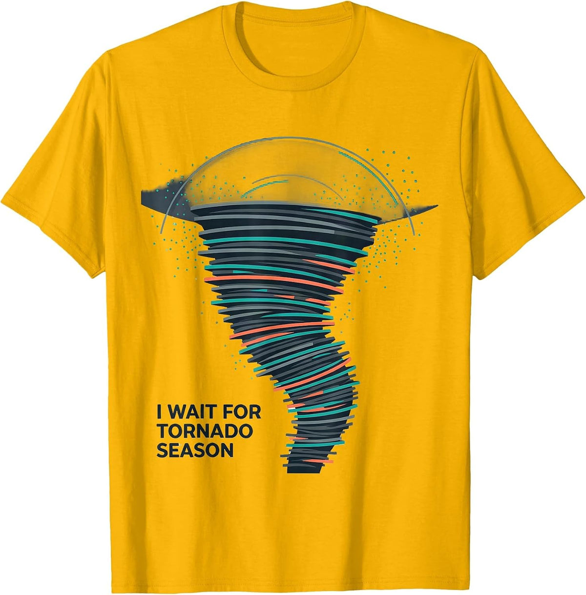 I Wait For Tornado Season Funny Storm Chaser Meteorology T-Shirt - Golden Yellow