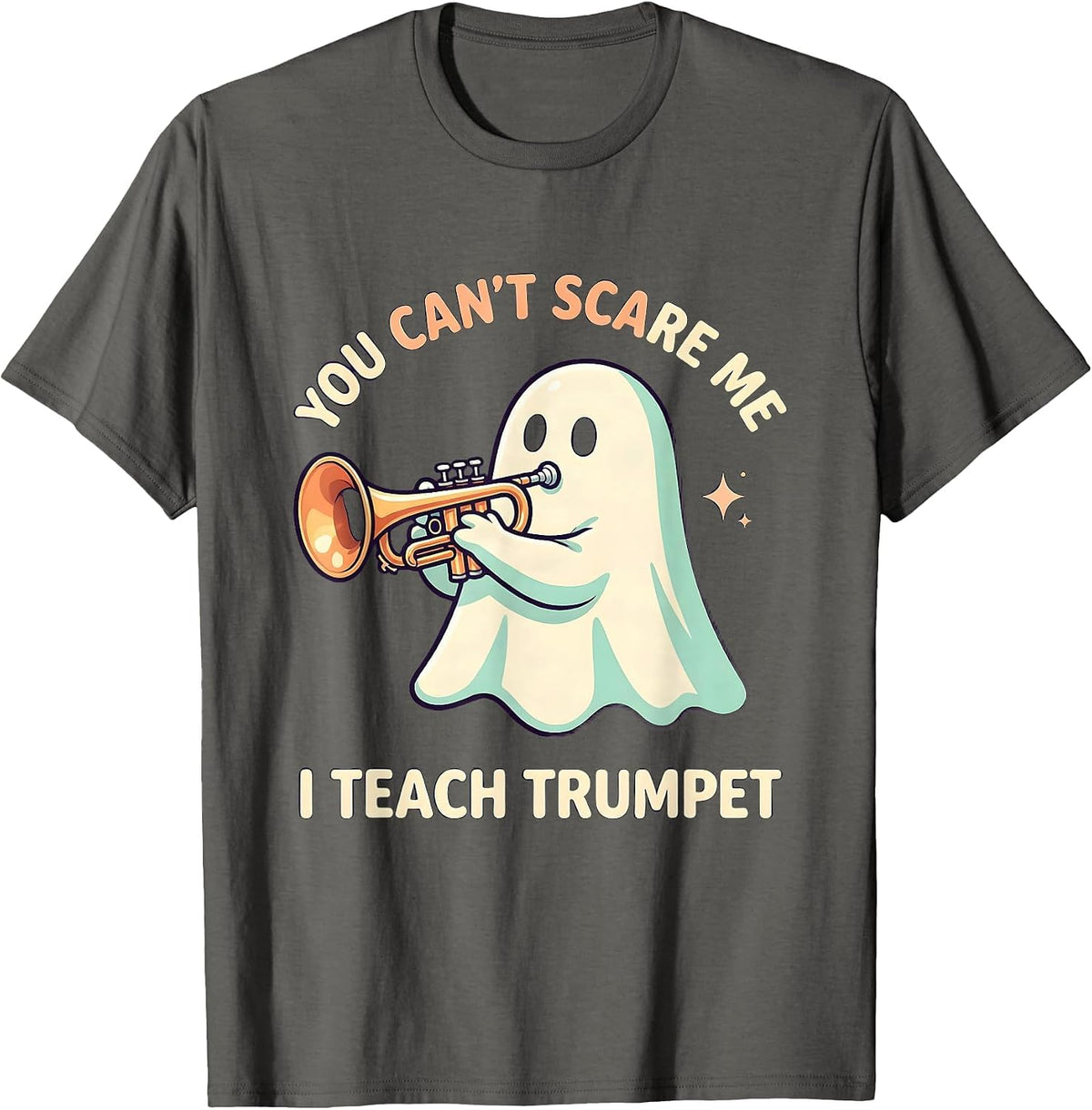 Men's You Can't Scare Me, I Teach Trumpet Cute Kawaii Ghost T-Shirt - Asphalt Grey