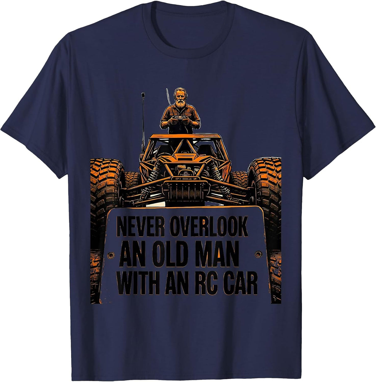 Men's Never Overlook An Old Man With An RC Car Funny T-Shirt - Navy Blue