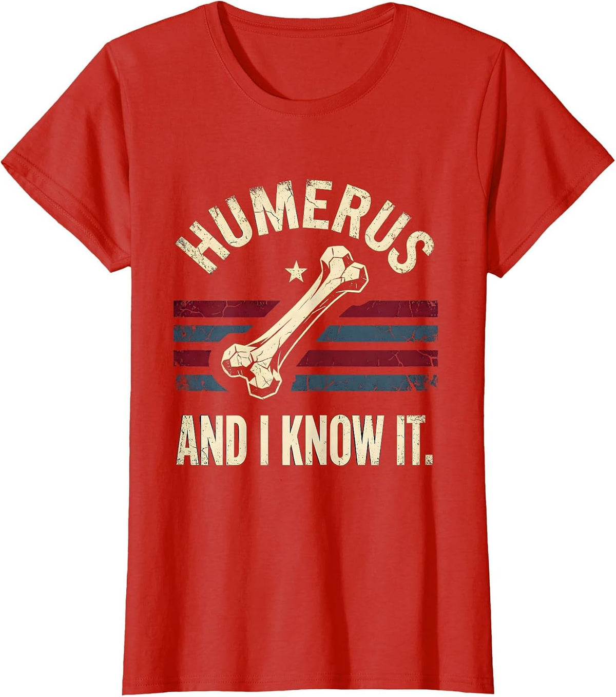 Women's Humerus And I Know It Funny Bone Pun Design T-Shirt - Red