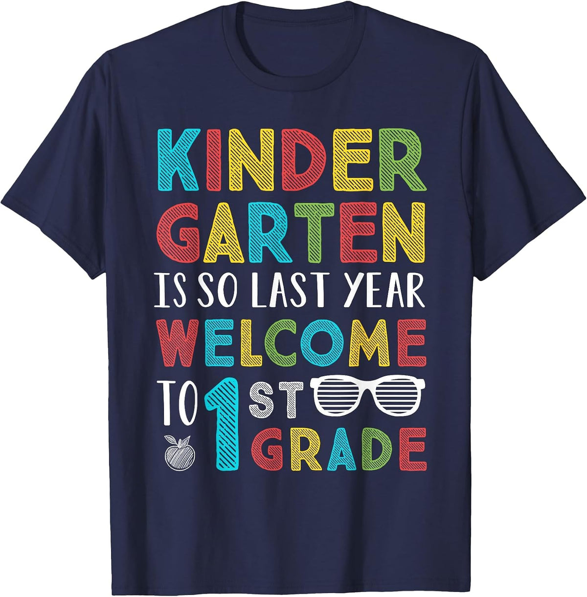 Kindergarten is So Last Year Welcome to 1st Grade Teachers T-Shirt - Navy Blue