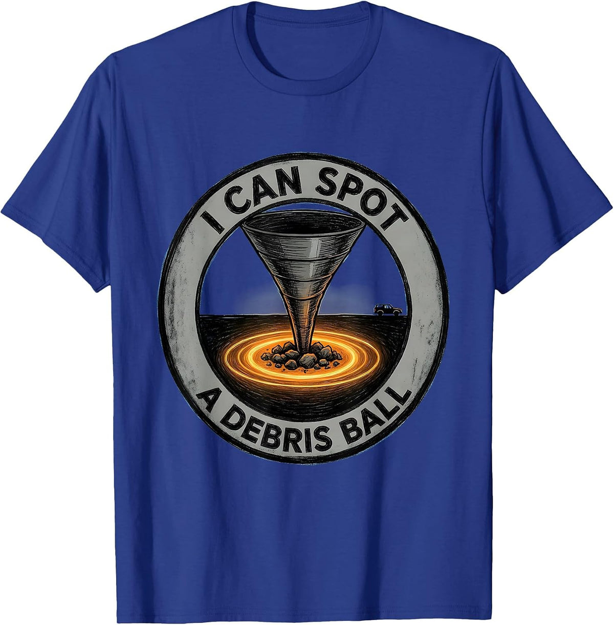 I Can Spot A Debris Ball Funny Tornado Storm Chaser T-Shirt - Royal Blue