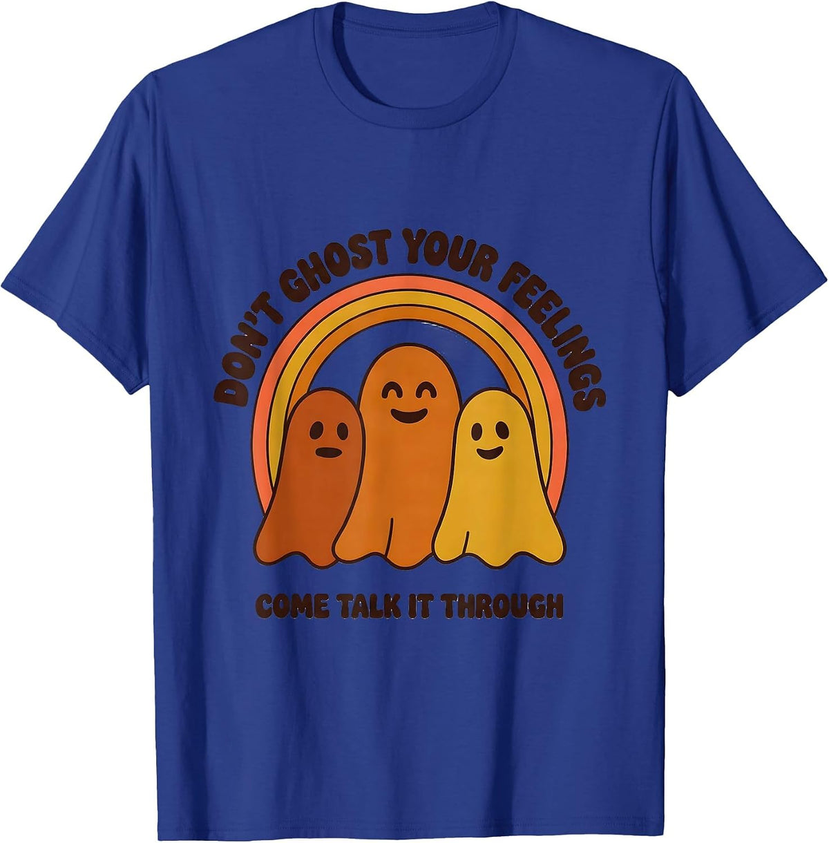 Men's Don't Ghost Your Feelings Come Talk It Through Retro T-Shirt - Royal Blue