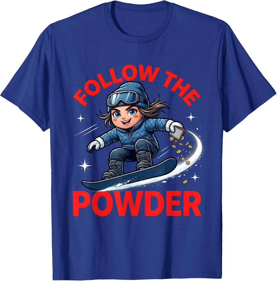 FOLLOW THE POWDER Funny Snowboarder Ski Lover Snow Season T-Shirt - Royal Blue