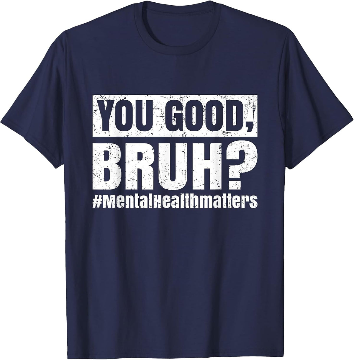 You Good Bruh Mental Health Human Brain Counselor Therapist T-Shirt - Navy Blue