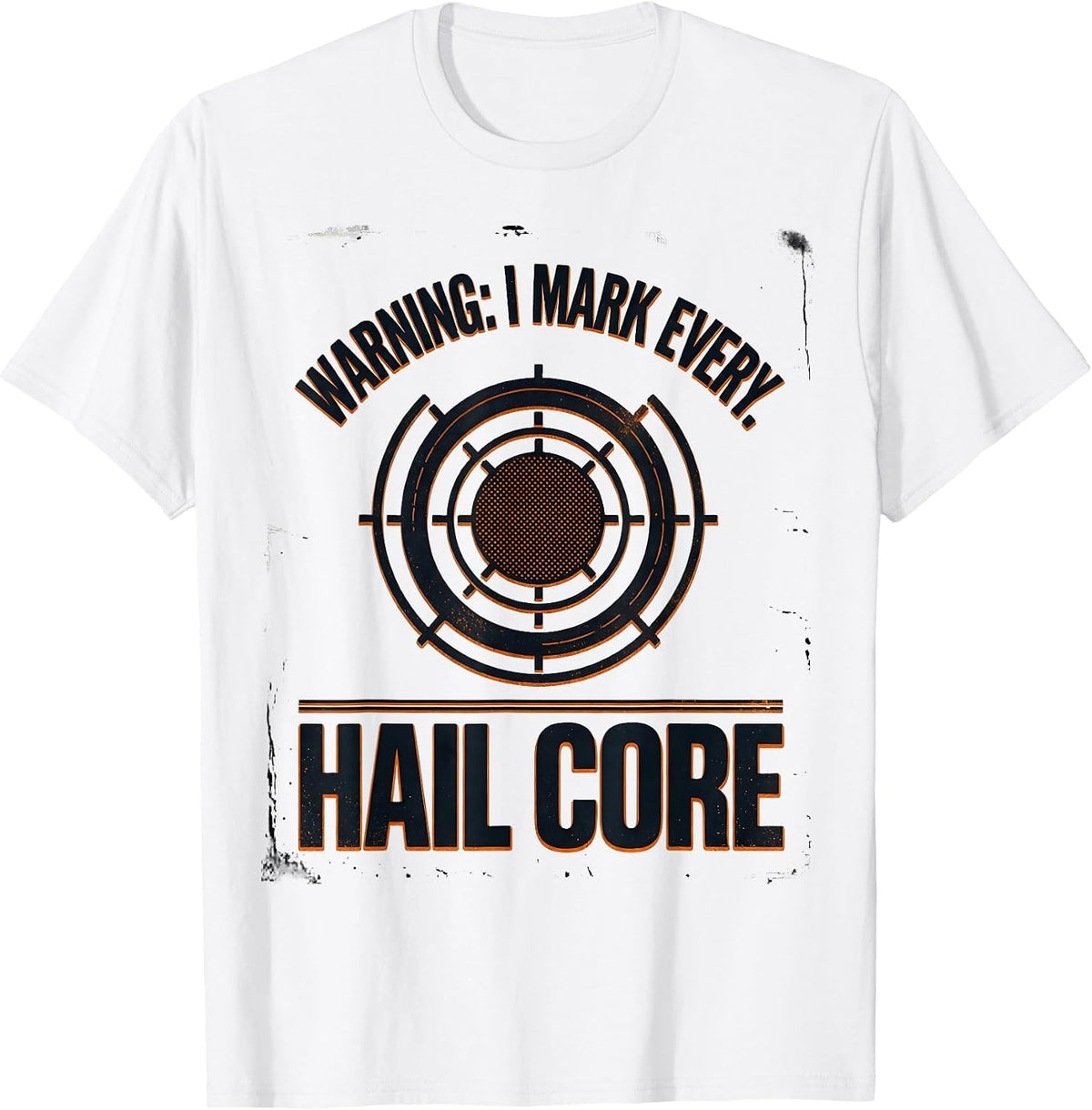 Men's Warning: I Mark Every Hail Core Funny Storm Chaser T-Shirt - White