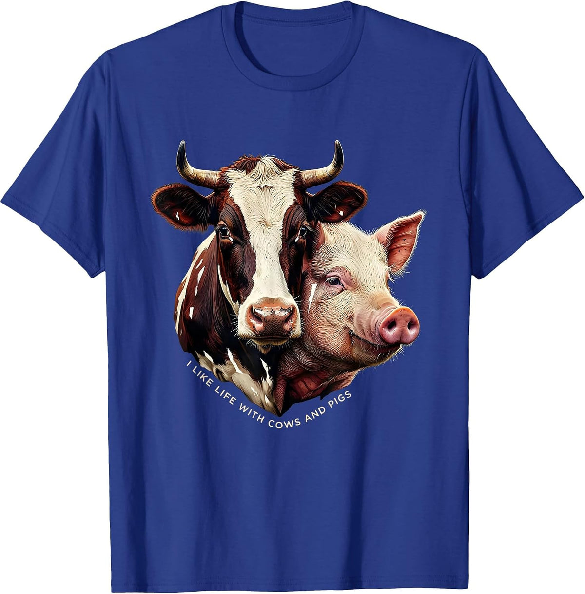 I Like Life With Cows And Pigs Funny Farm Animal Humor T-Shirt - Royal Blue