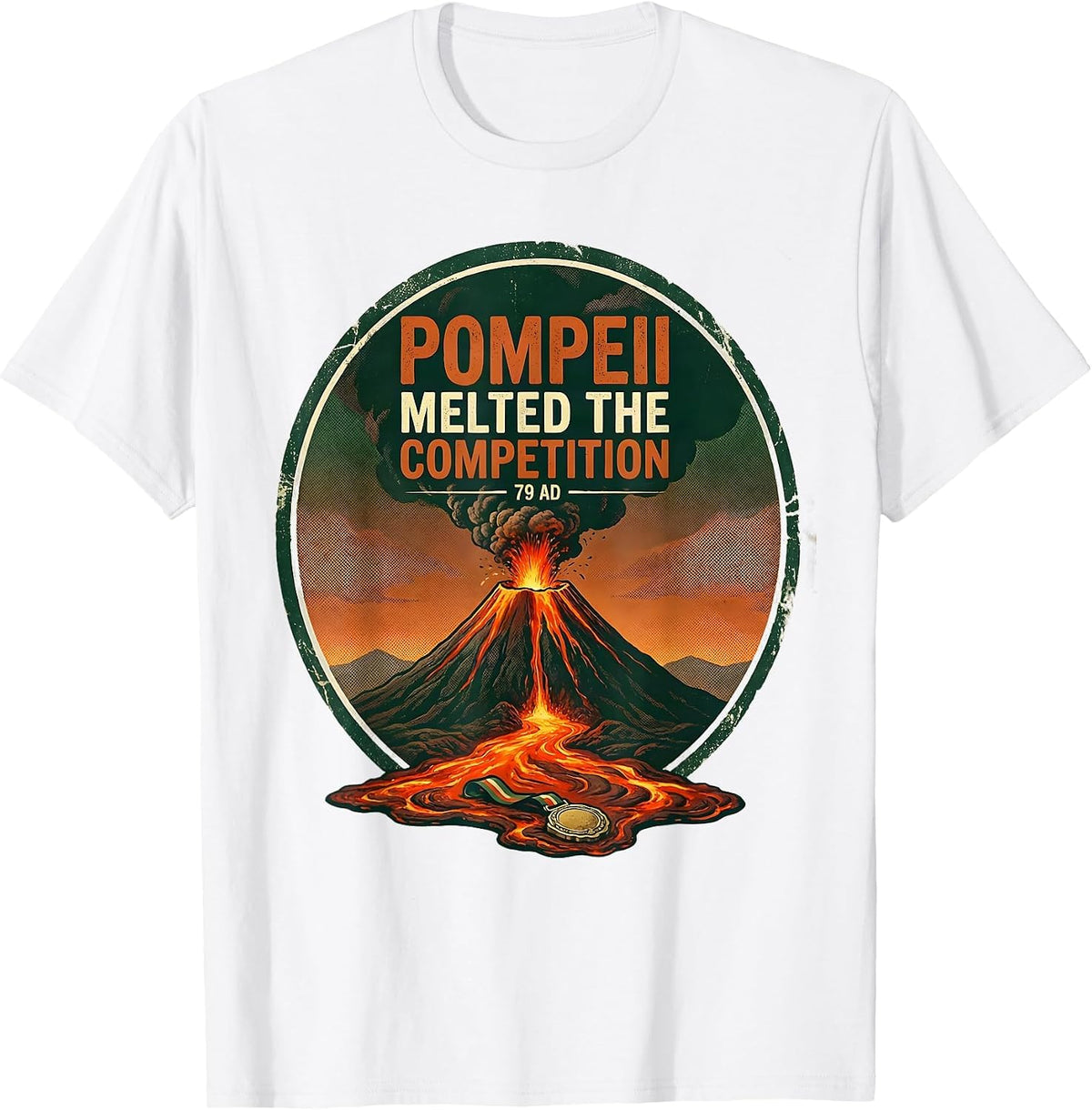 Men's Pompeii Melted The Competition 79 AD Vintage Volcano History T-Shirt - White