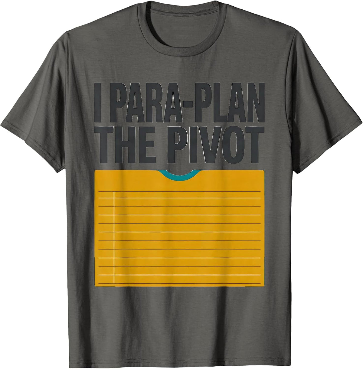 I Para-Plan The Pivot Funny Paraprofessional Para Life Work T-Shirt - Asphalt Grey