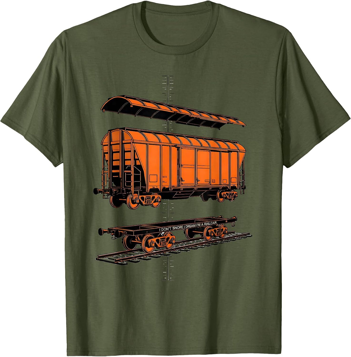 I Don't Snore I Dream I'm a Railcar Funny Train Enthusiast T-Shirt - Olive Green