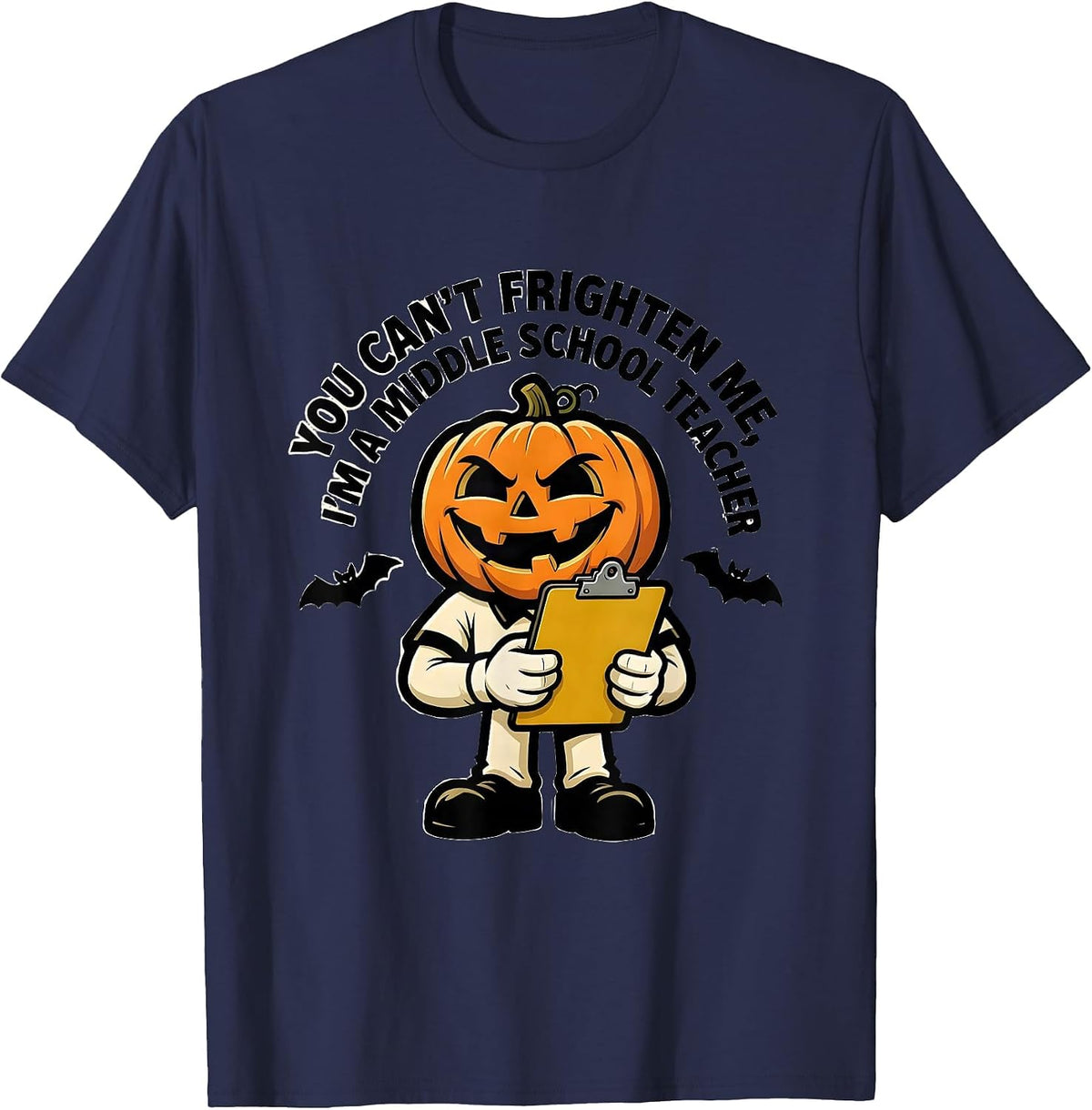 Men's You Can't Frighten Me, I'm A Middle School Teacher Funny T-Shirt - Navy Blue