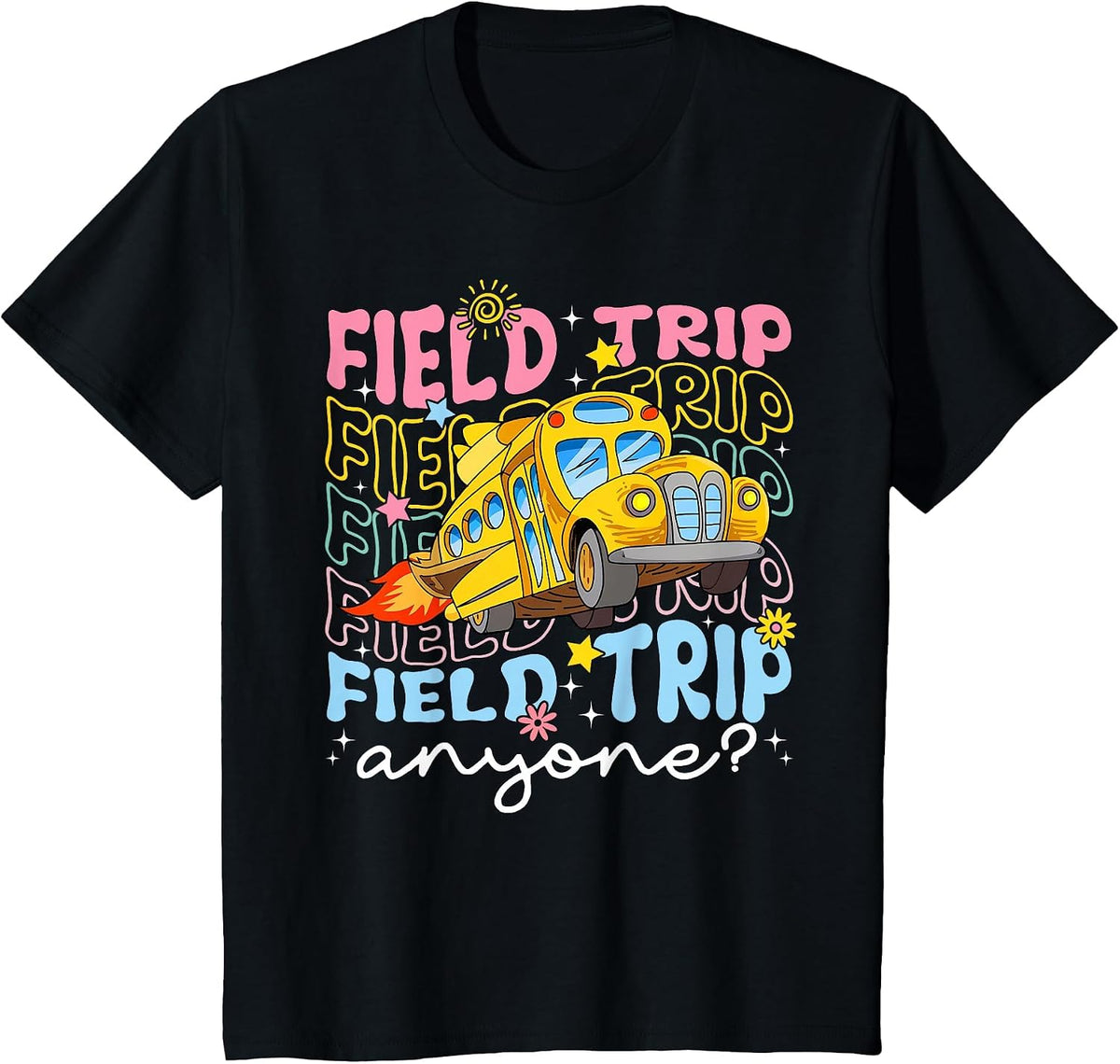 Field Trip Anyone School Trips Field Day Teachers Kids T-Shirt - Black