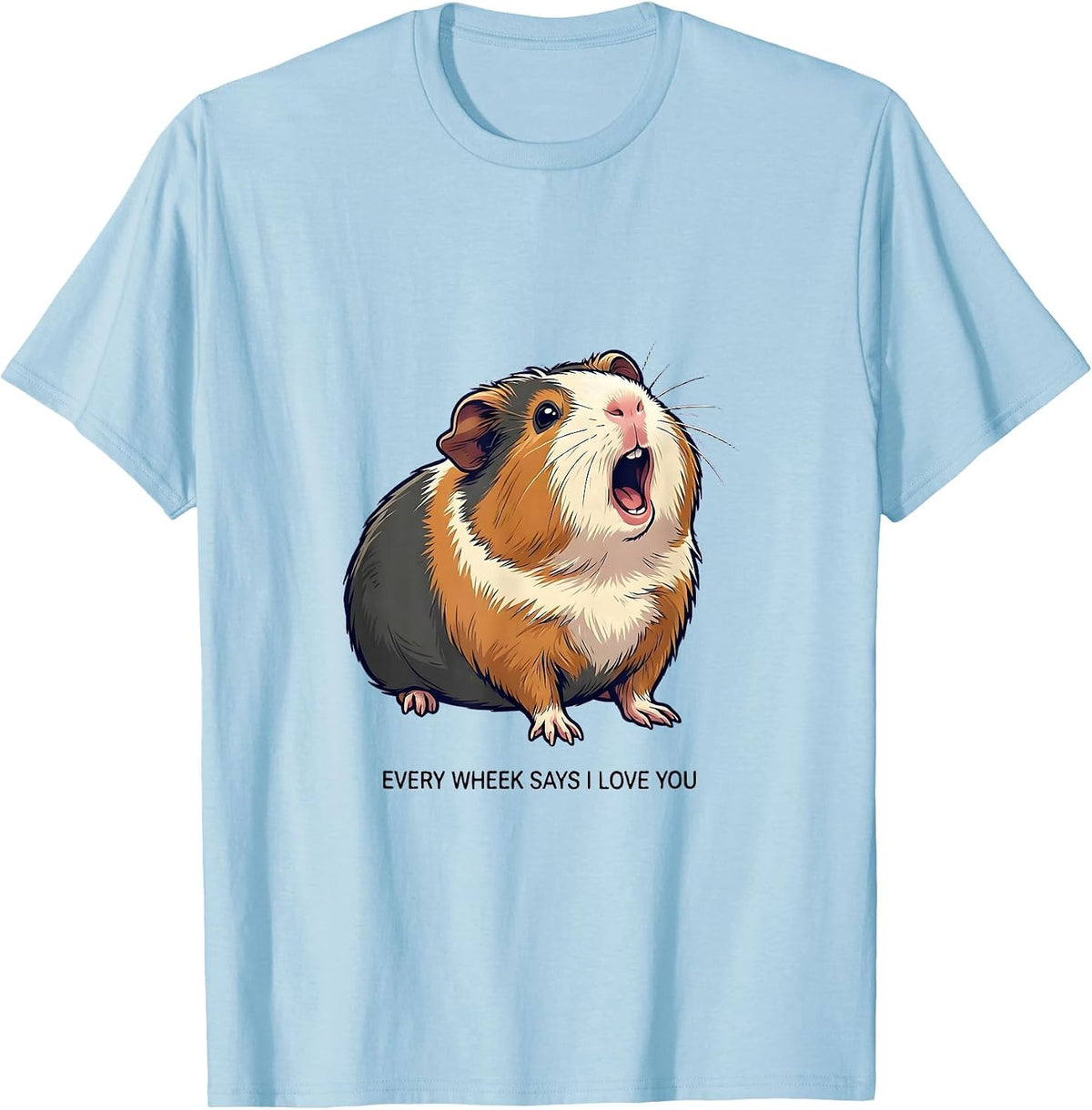 Every Wheek Says I Love You Cute Kawaii Guinea Pig Lover T-Shirt - Baby Blue