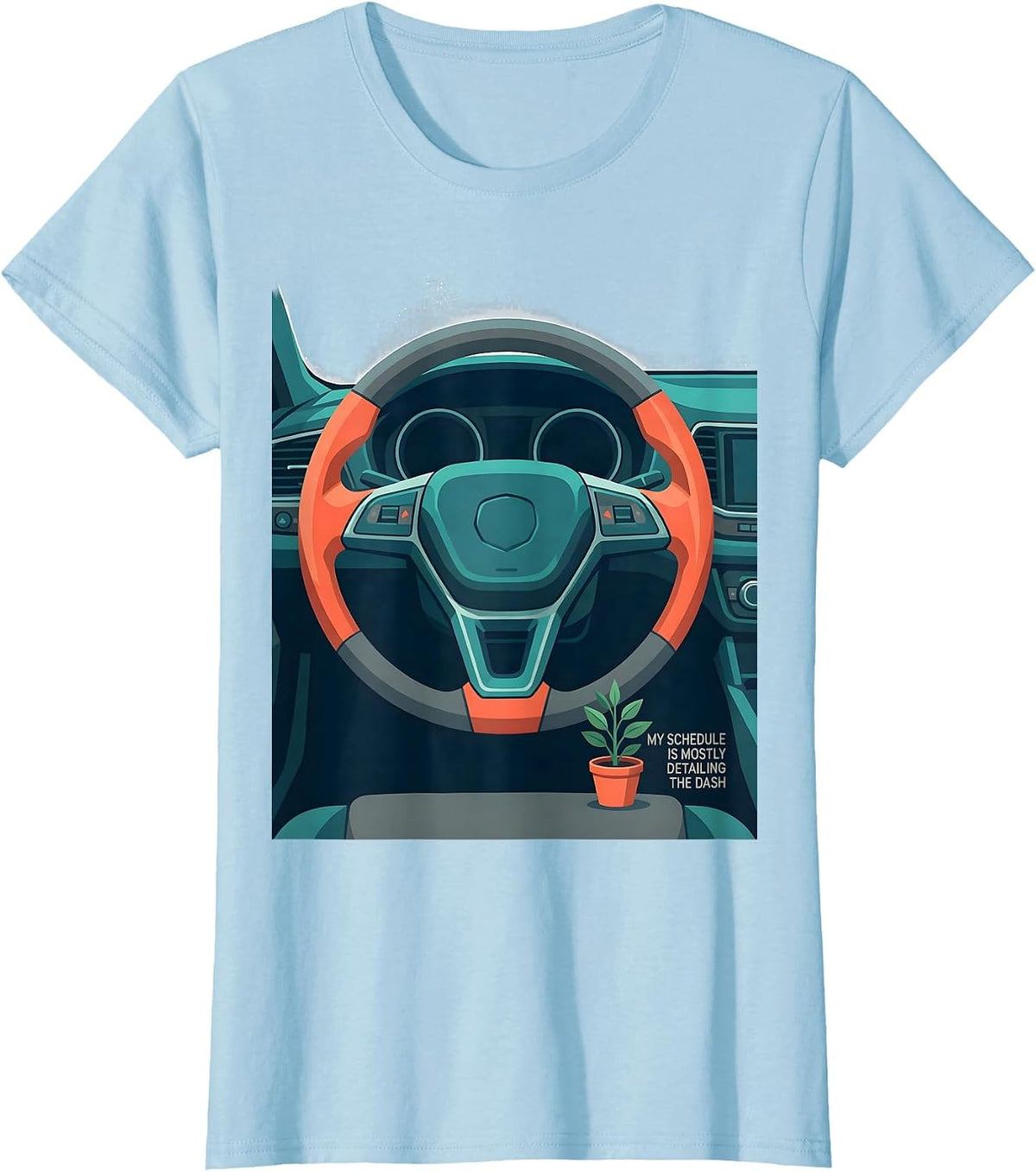 My Schedule Is Mostly Detailing The Dash Car Enthusiast T-Shirt - Baby Blue