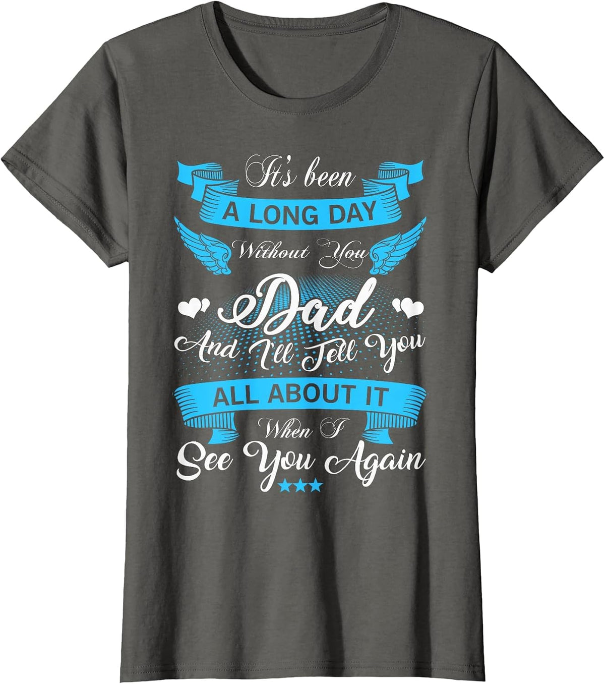 Remembrance of Dad Memory of My Father in Heaven Angel Wings T-Shirt - Asphalt Grey