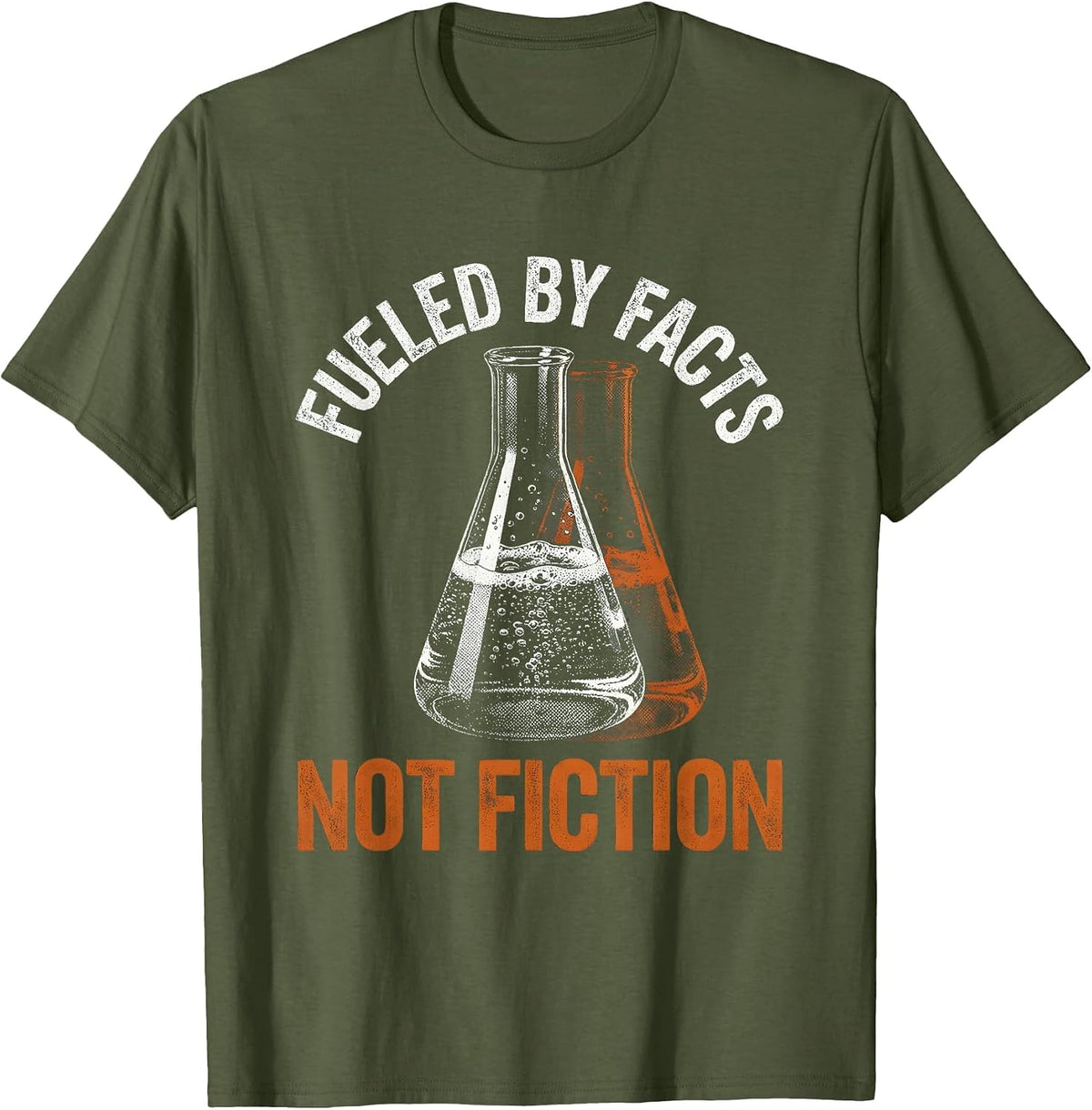 Fueled By Facts Not Fiction Science Teacher T-Shirt - Olive Green