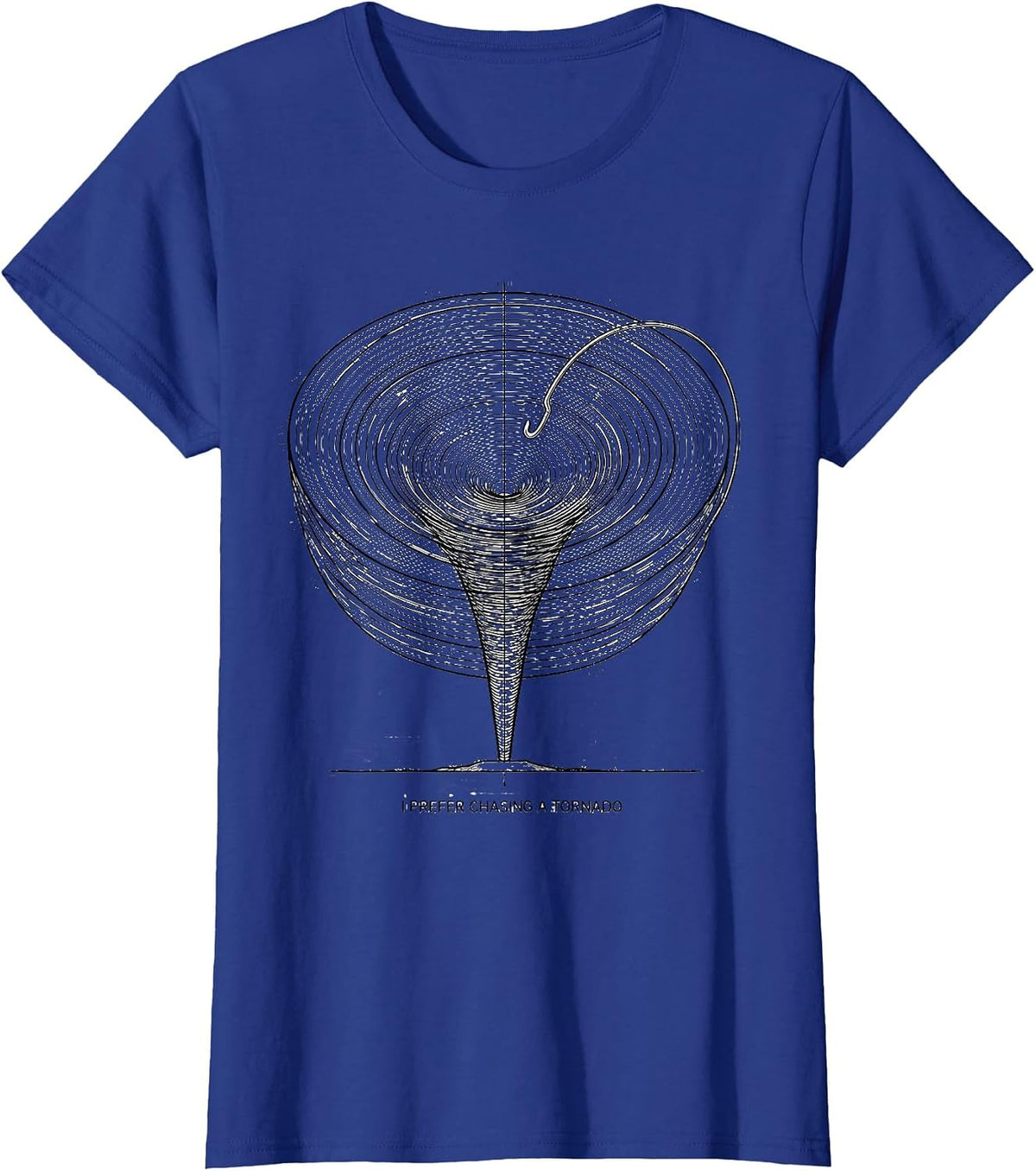 Women's I Prefer Chasing a Tornado Funny Storm Chaser Tornado T-Shirt - Royal Blue