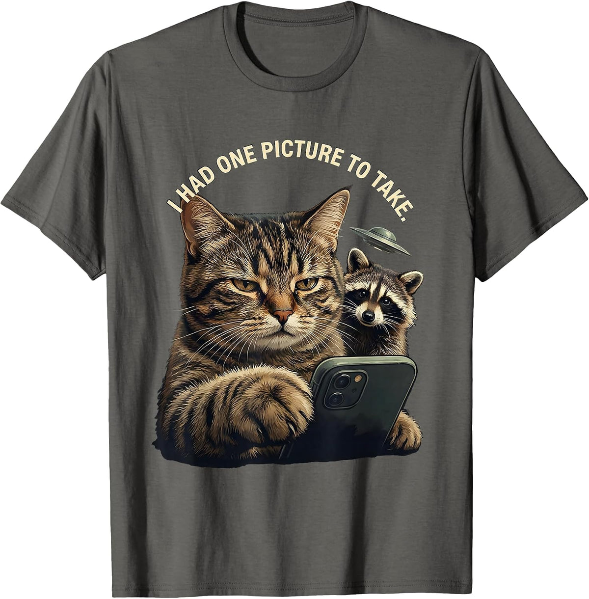 I Had One Picture To Take Funny Cat Selfie Cryptids Absurd T-Shirt - Asphalt Grey