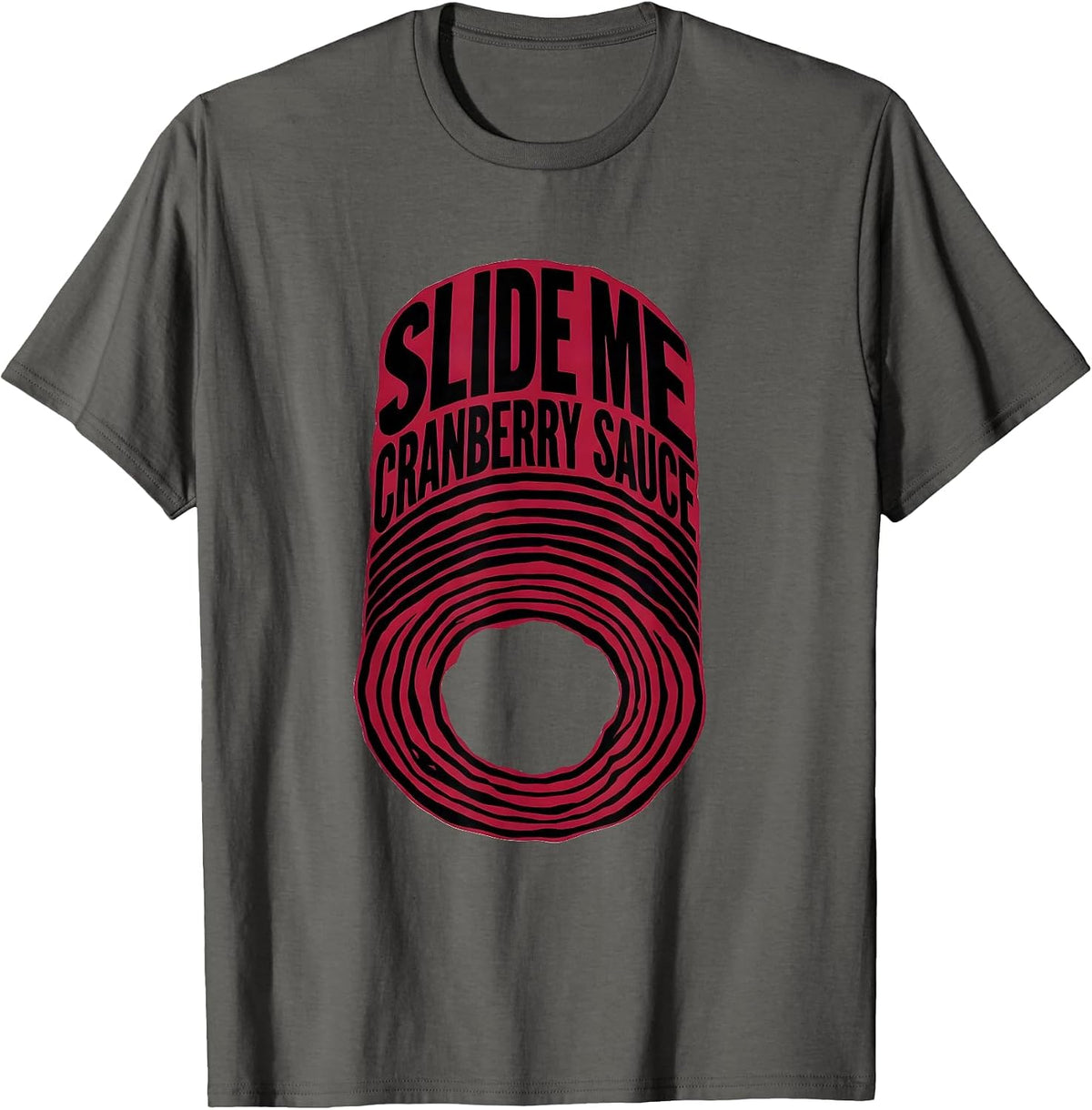 Men's Slide Me Cranberry Sauce Funny Thanksgiving Food Humor T-Shirt - Asphalt Grey