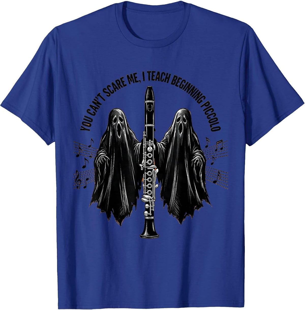 You Can't Scare Me, I Teach Beginning Piccolo Funny T-Shirt - Royal Blue