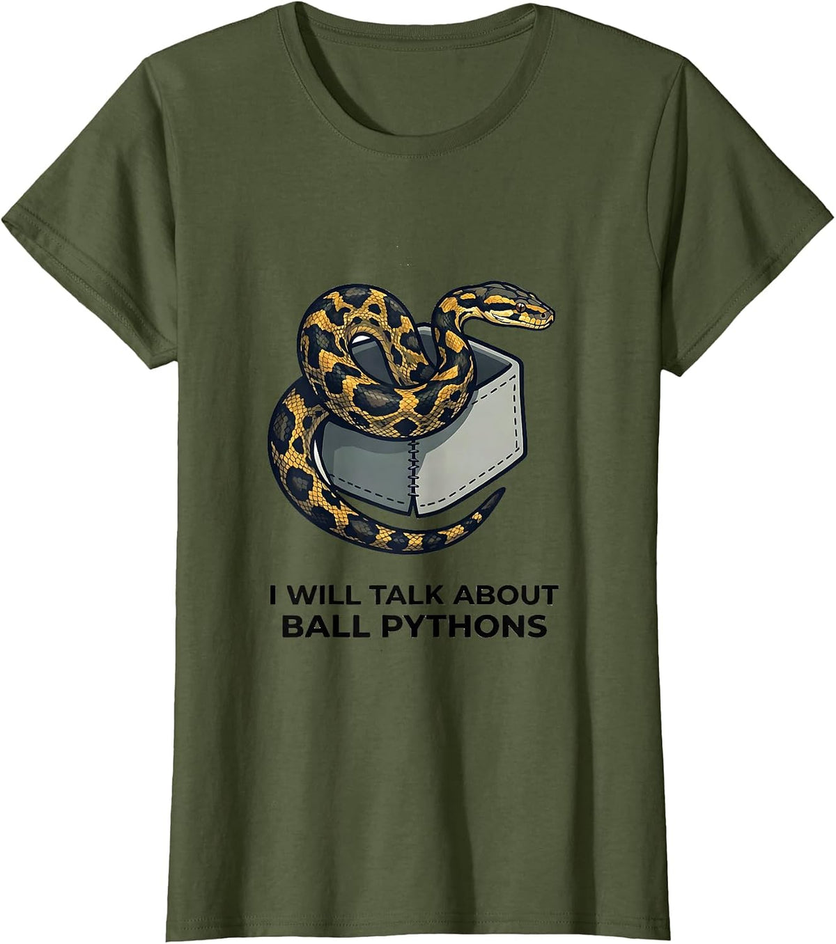 Women's I Will Talk About Ball Pythons Funny Reptile Lover T-Shirt - Olive Green