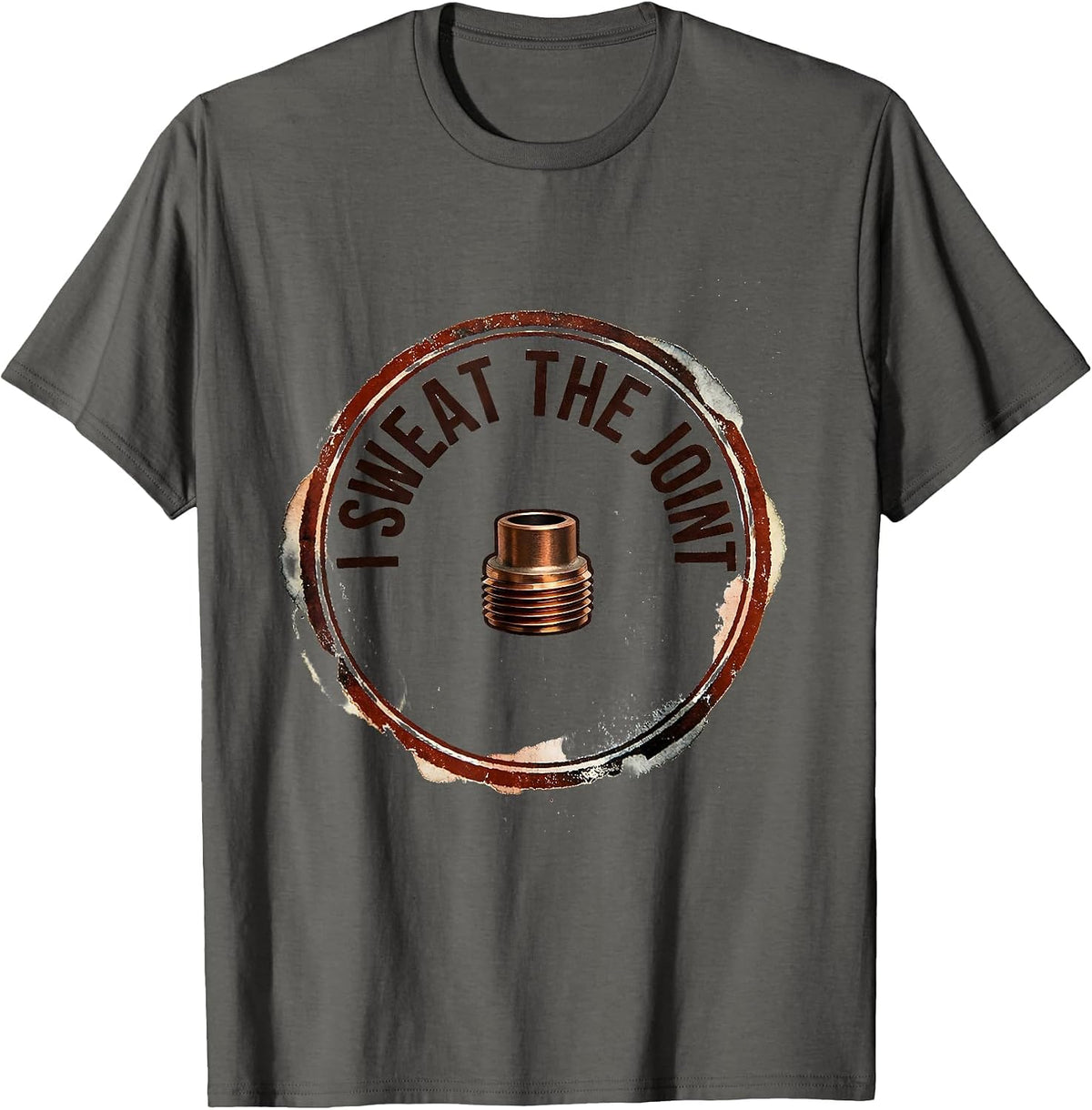I Sweat The Joint Funny Plumber Pipefitter Occupation Humor T-Shirt - Asphalt Grey