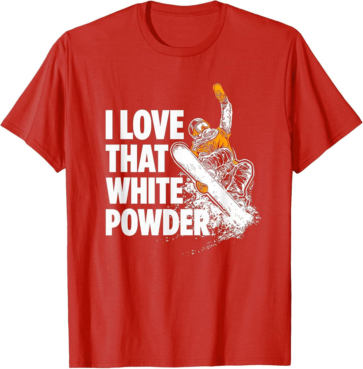 I Love that White Powder Snowboarder T-Shirt - Red