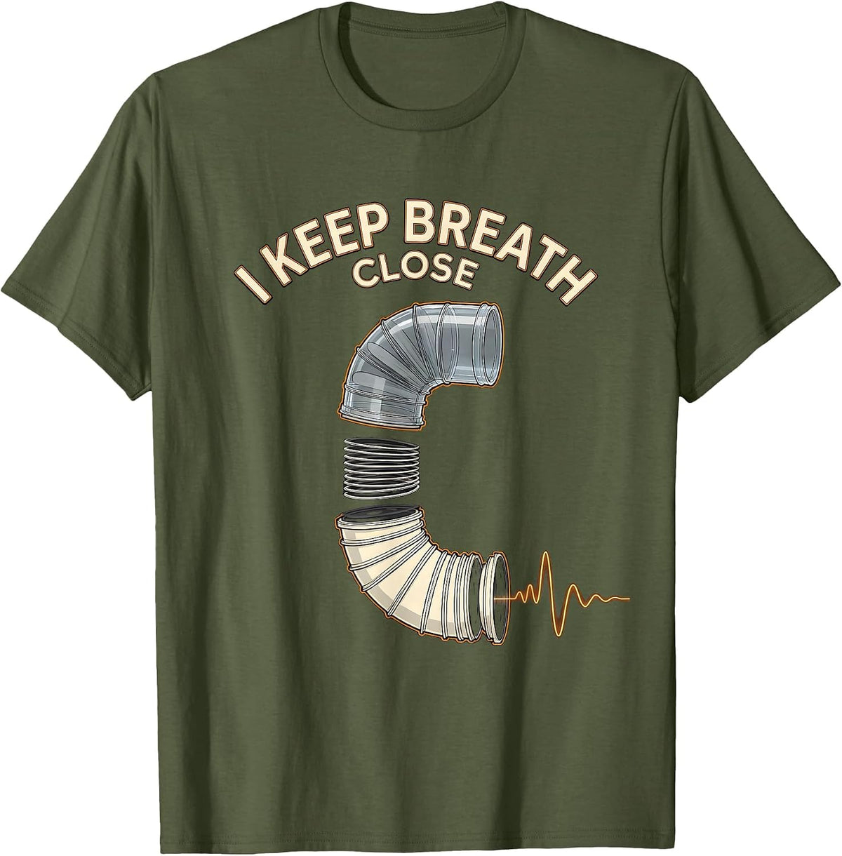I Keep Breath Close Funny Respiratory Therapist RT Care Week T-Shirt - Olive Green