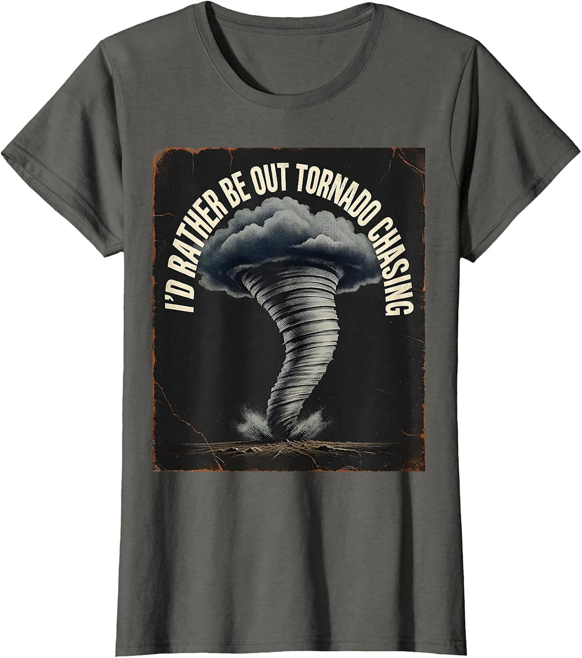 Women's I'd Rather Be Out Tornado Chasing Distressed Storm Chaser T-Shirt - Asphalt Grey