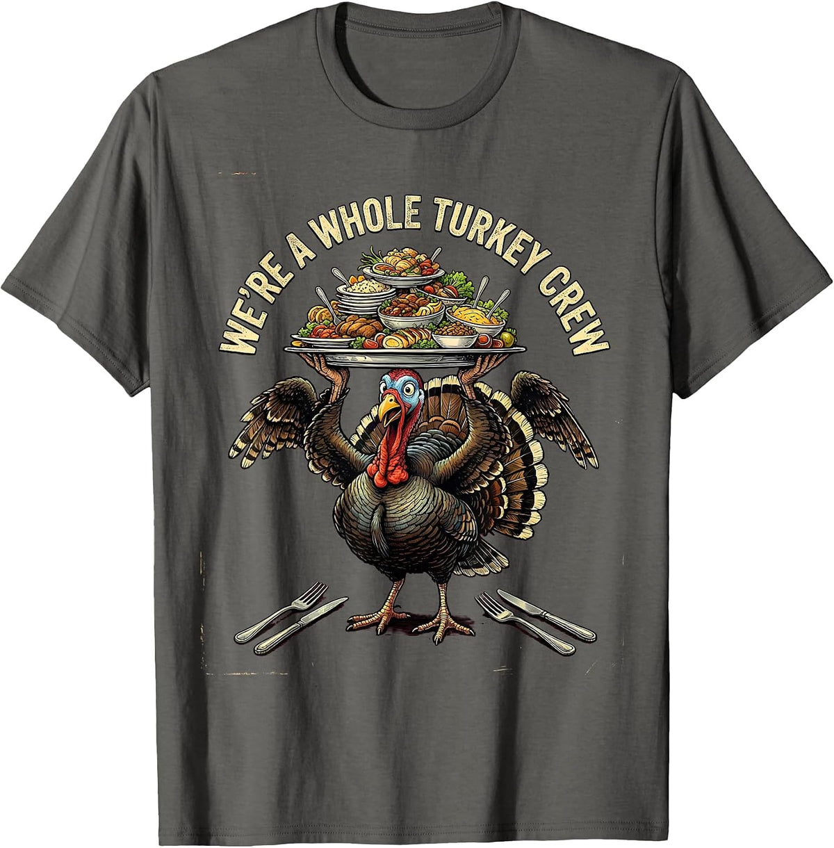Men's We're A Whole Turkey Crew Funny Thanksgiving Family Crew T-Shirt - Asphalt Grey