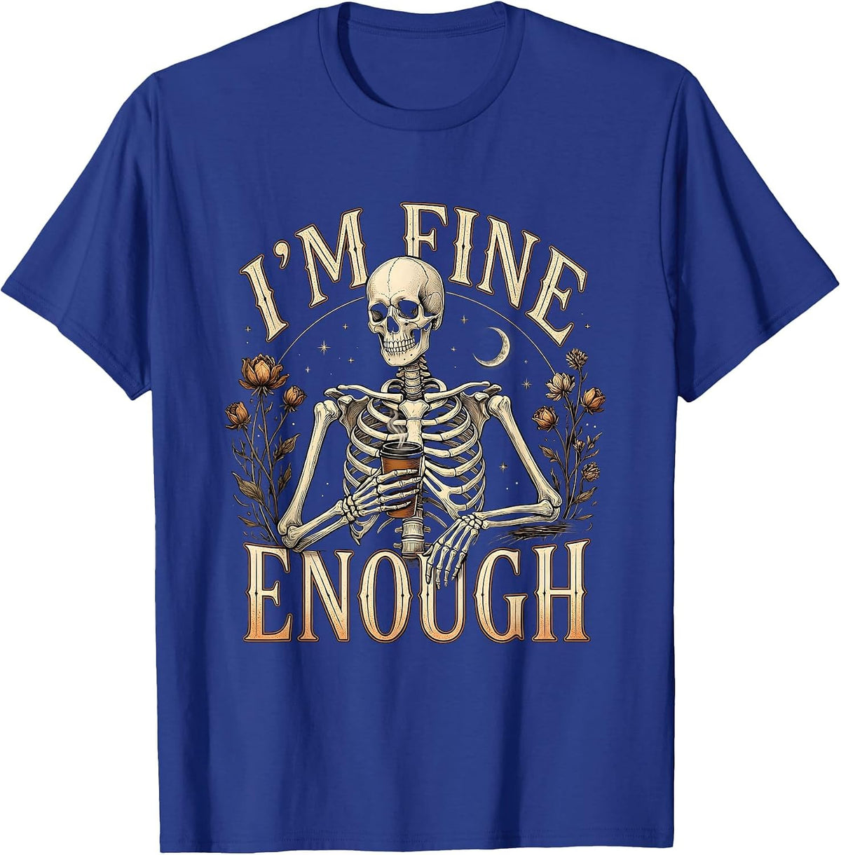 I’m Fine Enough Whimsical Dry Humor Halloween Skeleton T-Shirt - Royal Blue