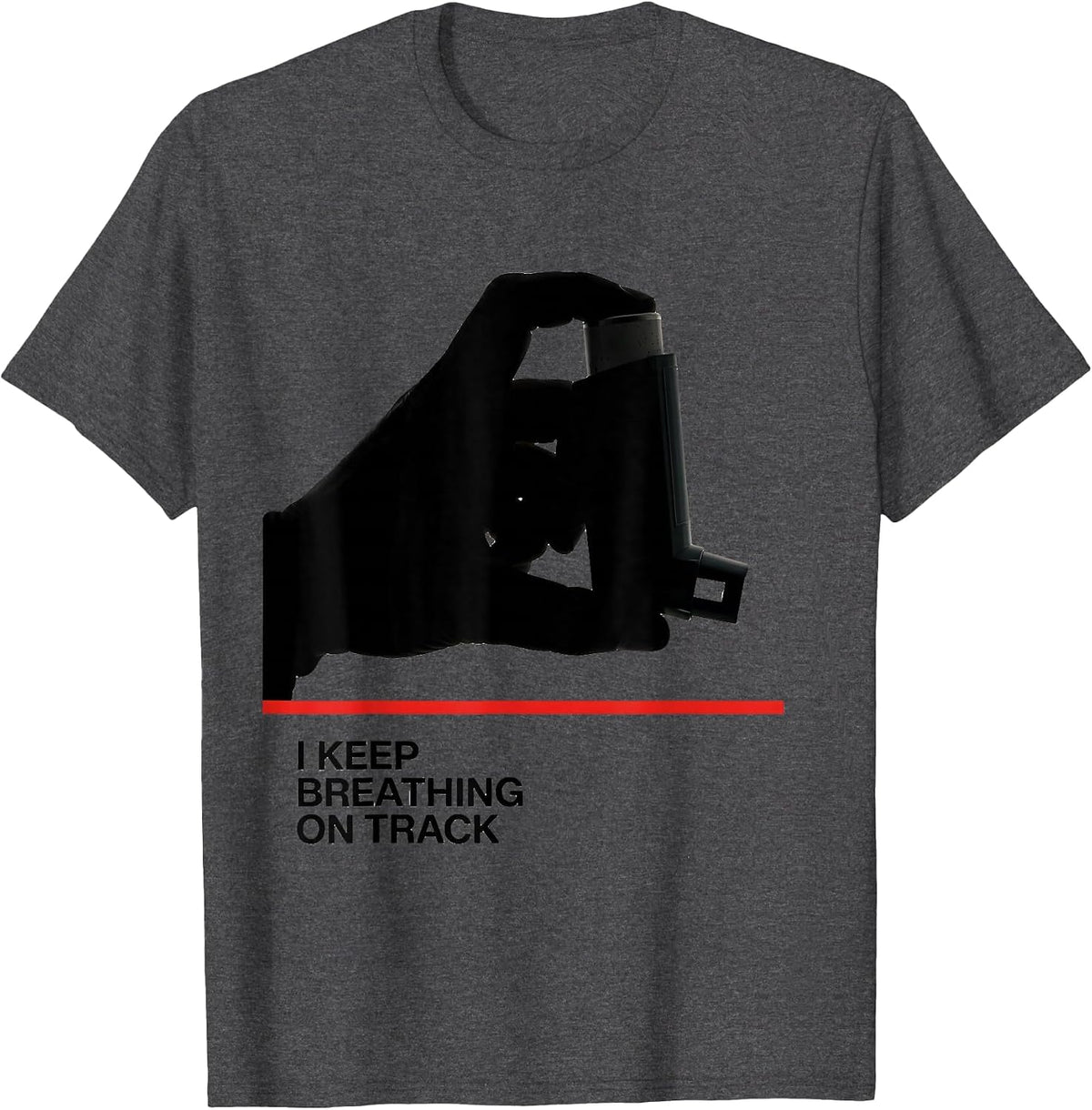 I Keep Breathing On Track Funny Respiratory Therapist RT T-Shirt - Dark Heather Grey