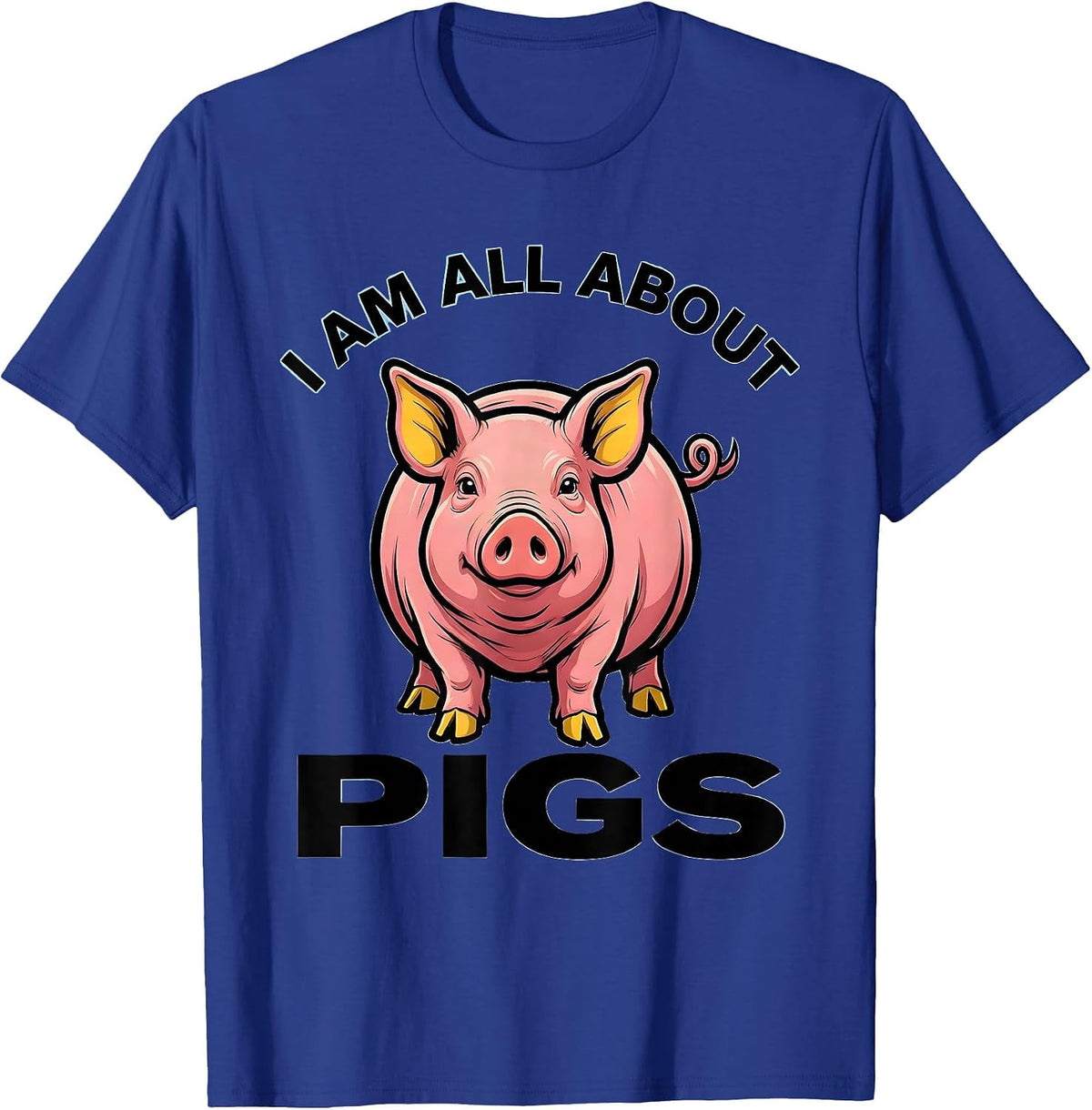 Men's I Am All About Pigs Funny Pig Lover Farm Animal Humor T-Shirt - Royal Blue
