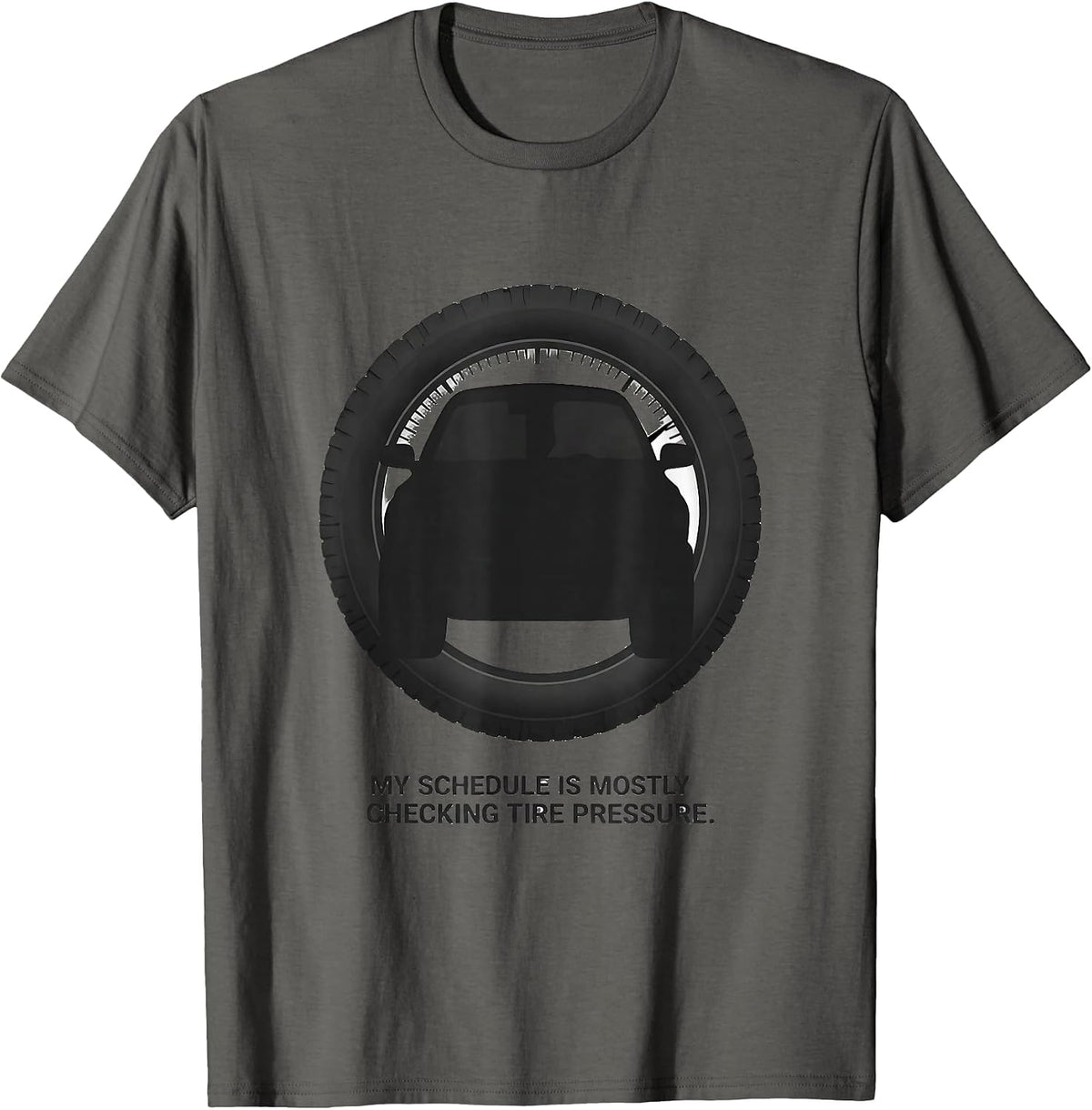 My Schedule Is Mostly Checking Tire Pressure Funny Car Guy T-Shirt - Asphalt Grey