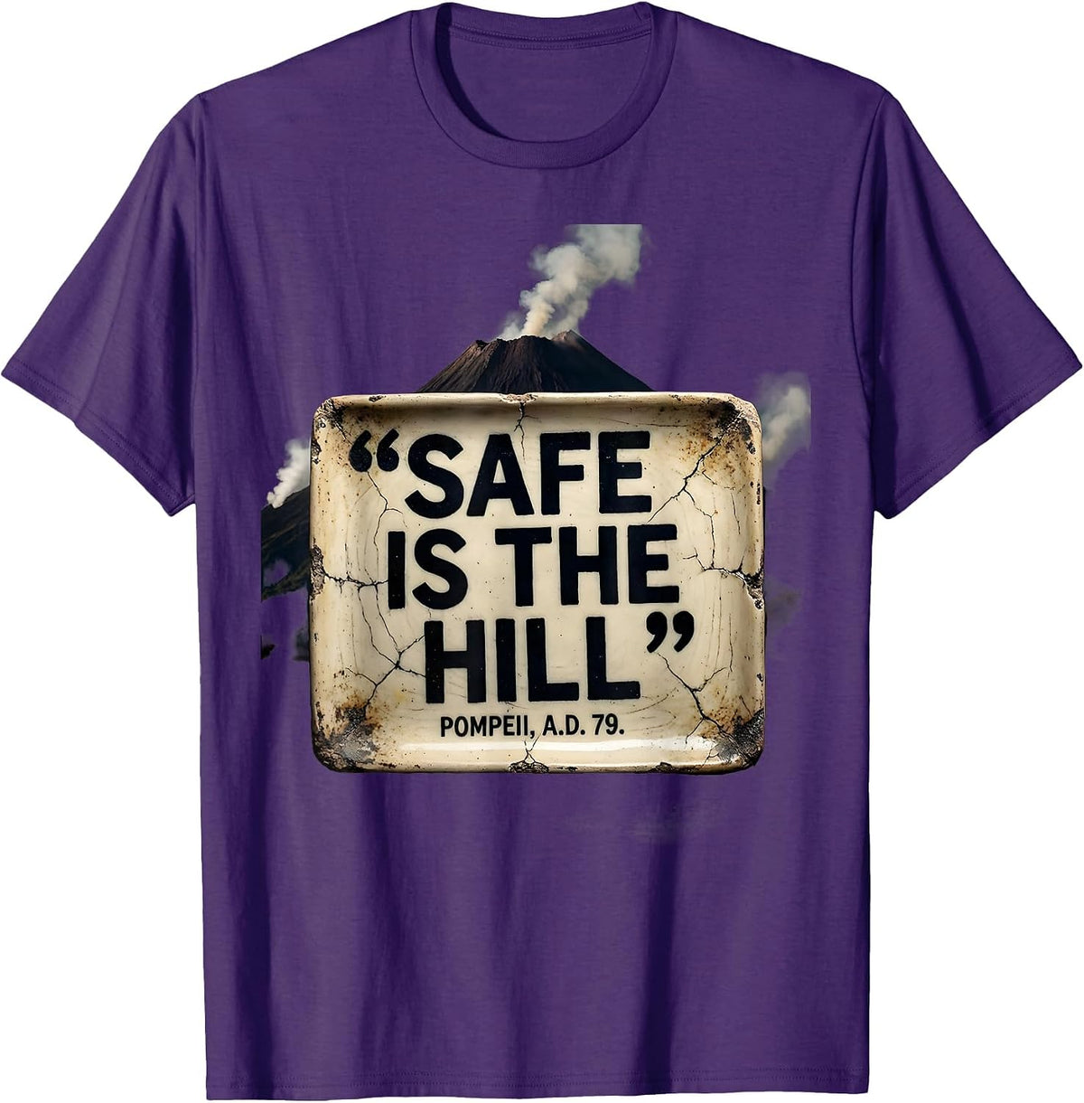 Safe Is The Hill Pompeii A.D. 79 Distressed Volcano History T-Shirt - Purple
