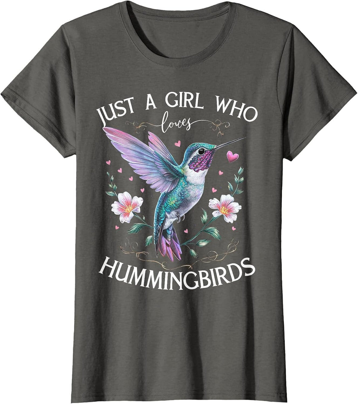 Just a Girl Who Loves Hummingbirds Bird Lovers Nature T-Shirt - Asphalt Grey