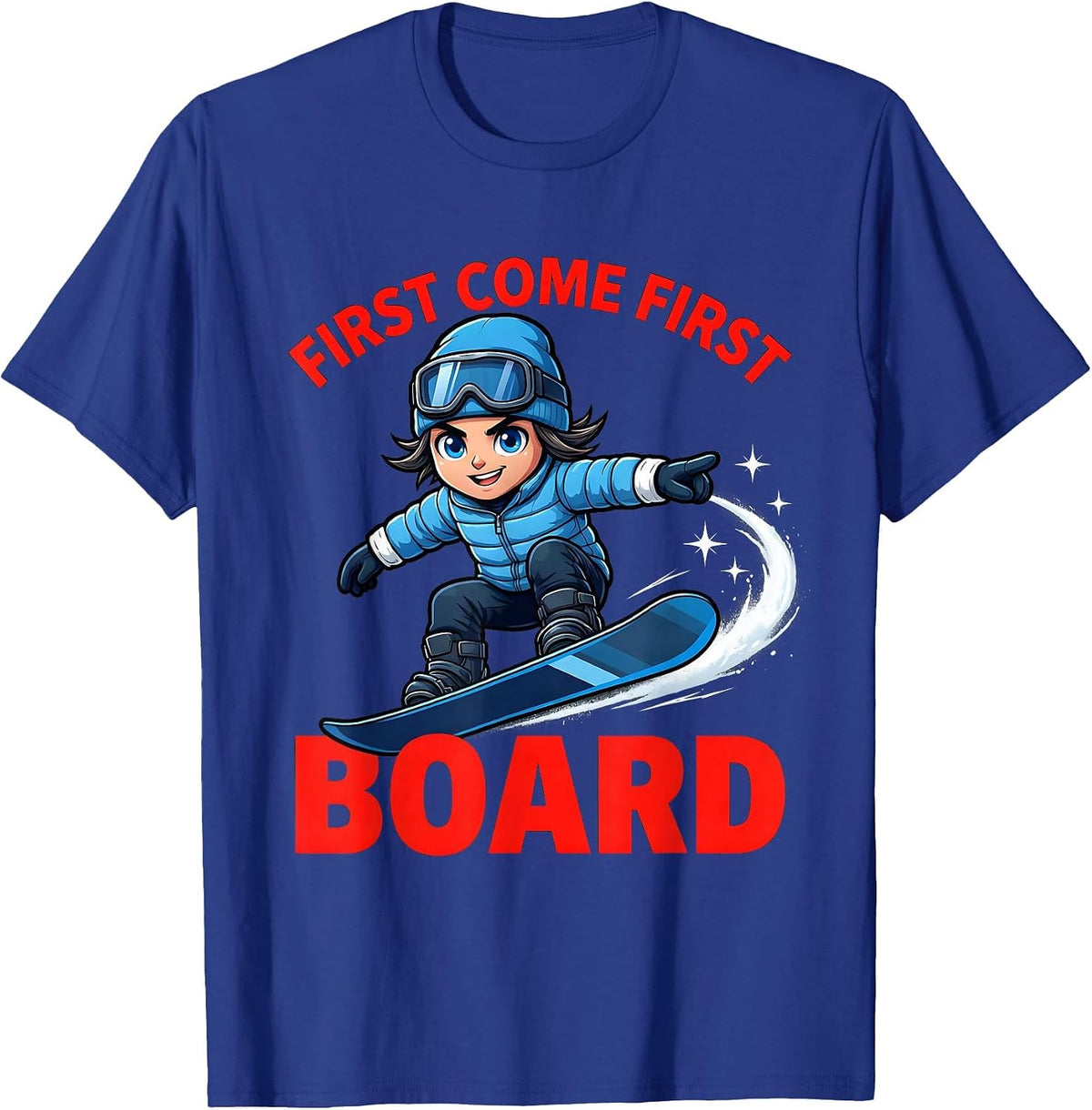 Men's FIRST COME FIRST BOARD Funny Snowboarder Snowboarding Gift T-Shirt - Royal Blue