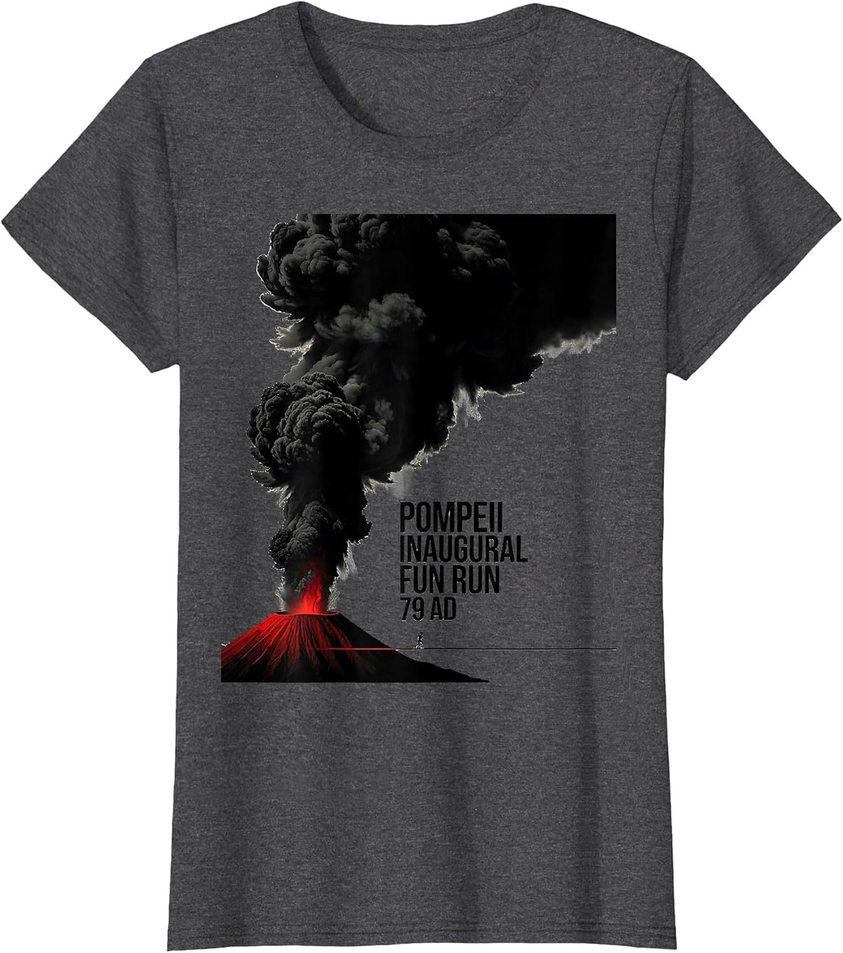 Women's Pompeii Inaugural Fun Run 79 AD Funny Volcano History T-Shirt - Dark Heather Grey