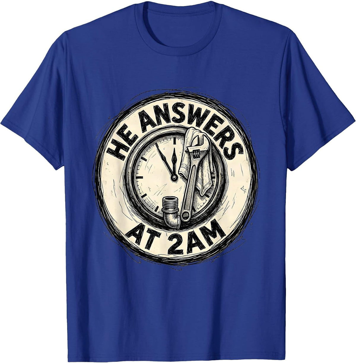 Men's He Answers At 2AM Funny Plumber Sarcastic Pipefitter Humor T-Shirt - Royal Blue