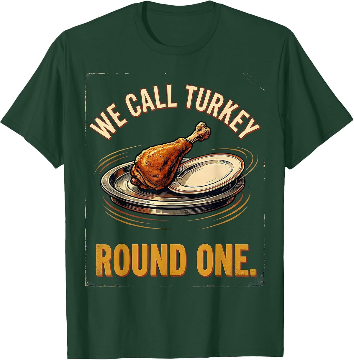 We Call Turkey Round One Vintage Funny Thanksgiving Family T-Shirt - Dark Green