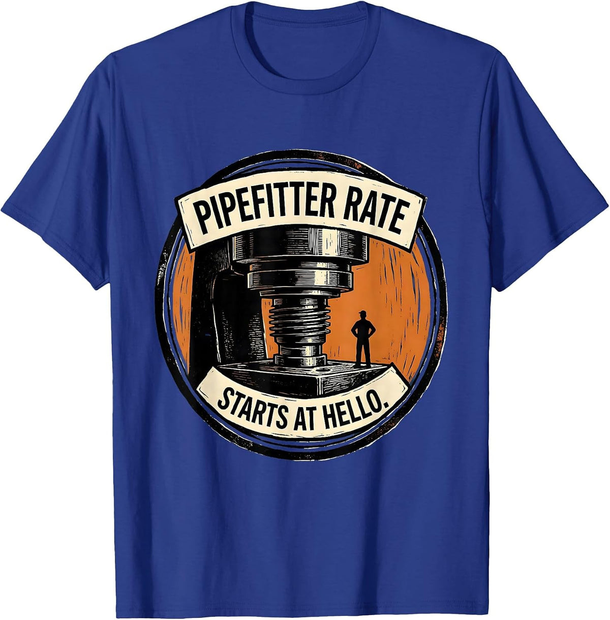 Men's Pipefitter Rate Starts At Hello Funny Plumber Sarcastic T-Shirt - Royal Blue
