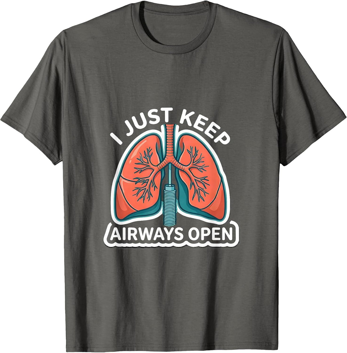 Men's I Just Keep Airways Open Funny Respiratory Therapist RT T-Shirt - Asphalt Grey