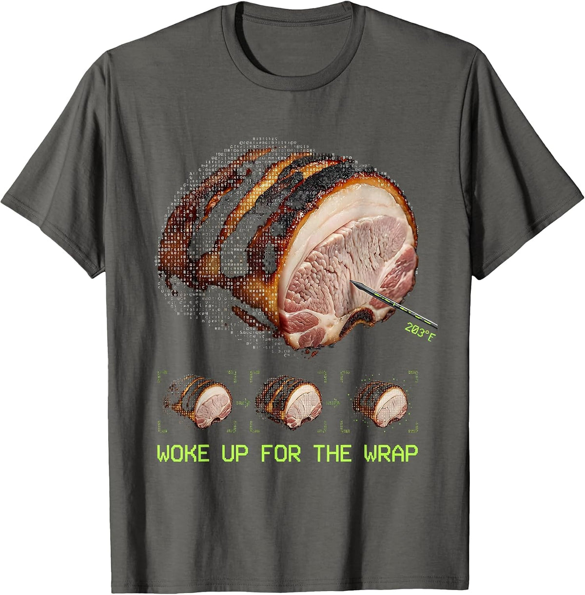 Woke Up For The Wrap Funny BBQ Grilling Pork Pulled Pork T-Shirt - Asphalt Grey
