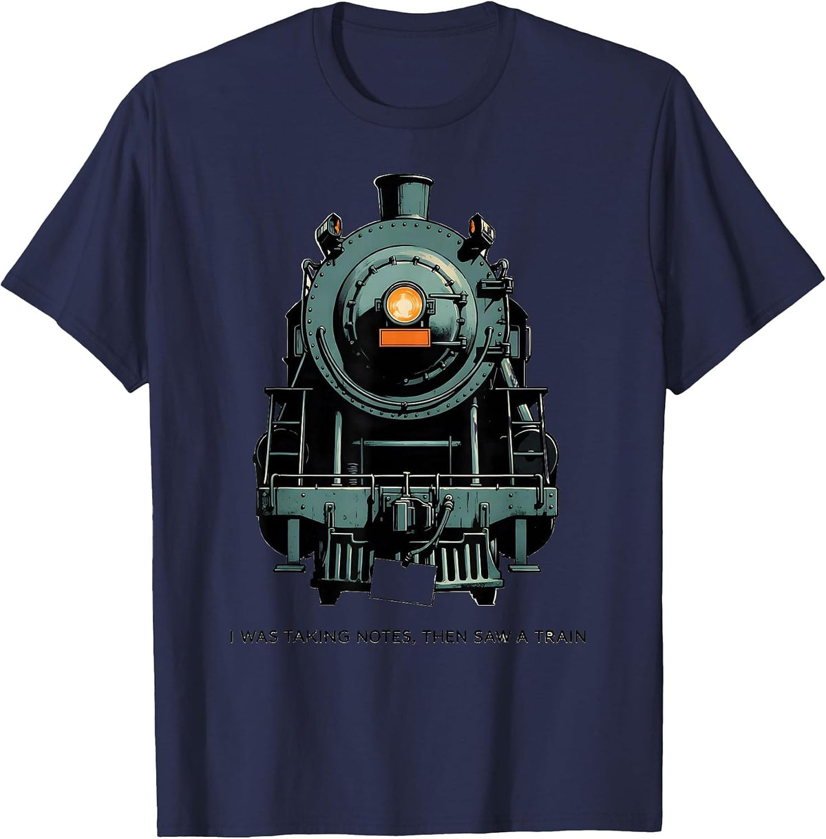 Men's I Was Taking Notes, Then Saw A Train Funny Train Enthusiast T-Shirt - Navy Blue