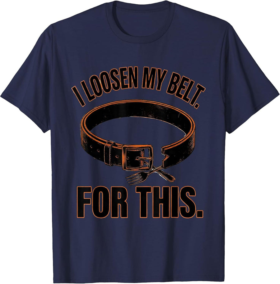 I Loosen My Belt For This Funny Thanksgiving Crew Turkey T-Shirt - Navy Blue