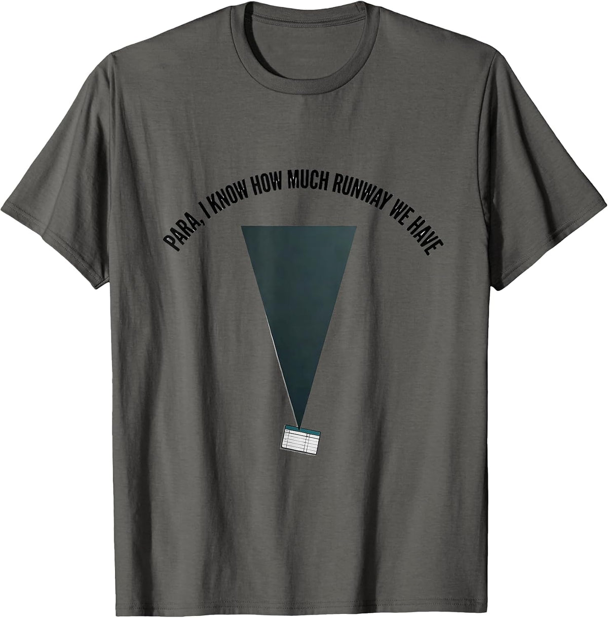 Para I Know How Much Runway We Have Funny Paraprofessional T-Shirt - Asphalt Grey