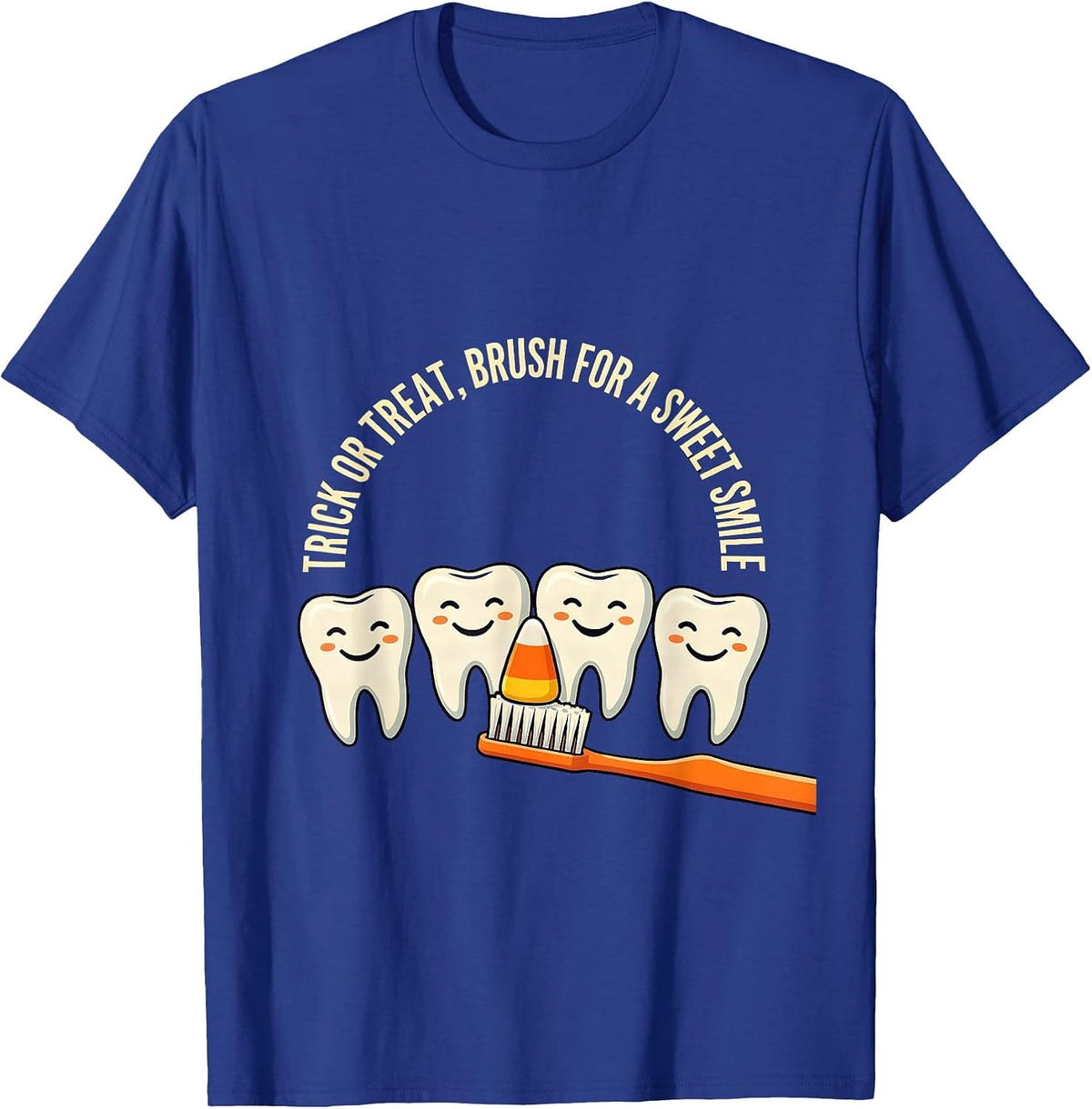 Trick Or Treat, Brush For A Sweet Smile Dental Humor T-Shirt - Royal Blue